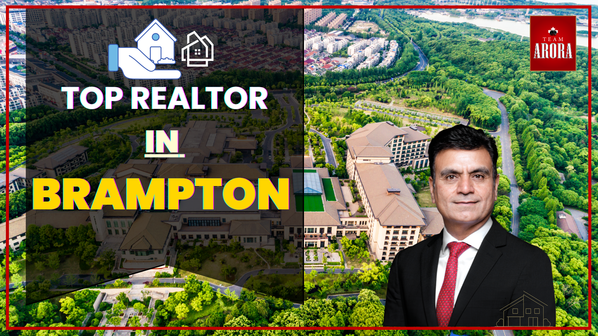 Top 5 Reasons to Choose the Top Realtor in Brampton – Team Arora