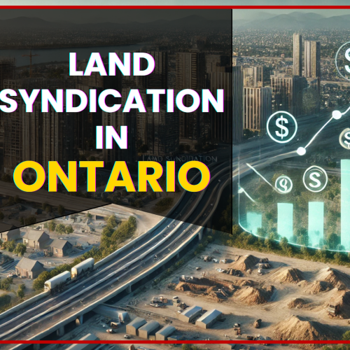 Land Syndication and Development in Ontario: A Beginner’s Guide